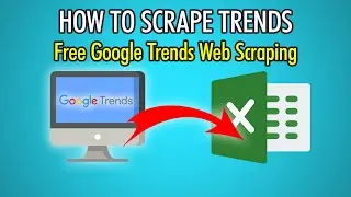 How to Scrape Trends: Free Google Trends Web Scraping