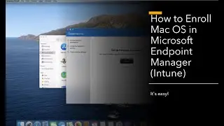 How to Enroll MacOS in Microsoft Endpoint Manager (Intune)
