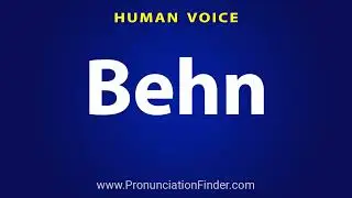 How To Pronounce Behn