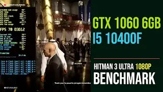 Hitman 3 GTX 1060 6GB + i5 10400f Ultra settings | 1080p