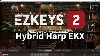 Toontrack EZkeys 2 with Hybrid Harp EKX Presets Demo