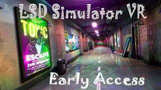 Let's Play LSD Simulator (Early Access) - Trip Safely in VR