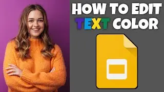 How To Change Text Color In Google Slides | Step By Step Guide - Google Slides Tutorial
