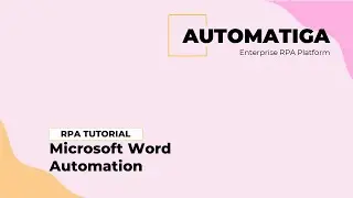 Automatiga RPA - Microsoft Word Automation Demo