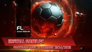 INSTALL FOOTBALL LIFE 25 PC SEASON 2024/2025