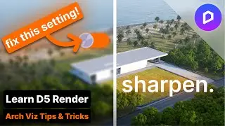 Turn This OFF for Sharper Renders in D5 Render!