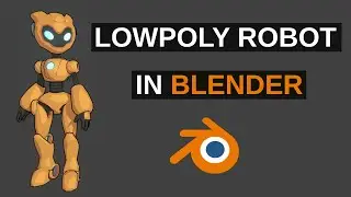 Modeling a Lowpoly Robot in Blender - Real Time