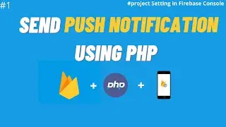 Send Push Notification Using PHP  | Part 1