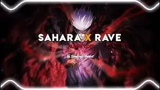 Sahara X Rave- Hensonn X Dxrk ダーク [Edit Audio]