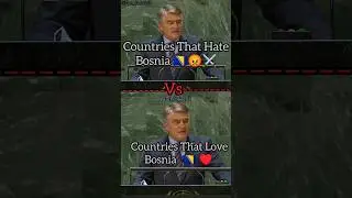 Countries That Hate Bosnia and Herzegovina Vs countries That Love Bosnia and Herzegovina 