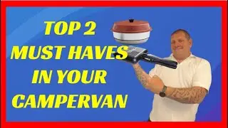 TOP 2 MUST HAVES in your campervan