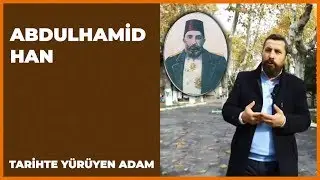 Tarihte Yürüyen Adam | Abdülhamid Han | 29 Aralık 2018