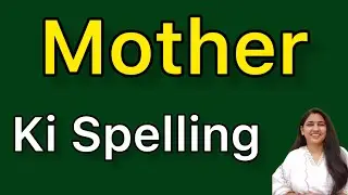 Mother spelling | Mother ki spelling