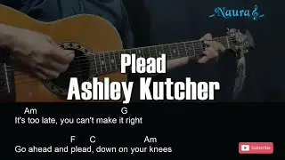 Ashley Kutcher - Plead Guitar Chords Lyrics