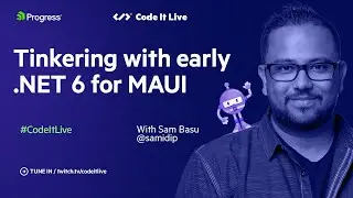 dotNET Dev Show: Tinkering with early .NET 6 for MAUI