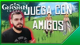 🌟 GENSHIN IMPACT COMO JUGAR CON AMIGOS | NEXER