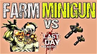 FARM vs MINIGUN - Last Day On Earth - LDOE.