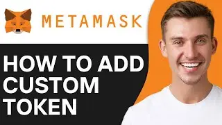 How To Add Custom Token on Metamask (2024) | Full Guide