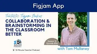 Fantastic Figjam Makes Brainstorming and Collaboration in the Classroom Better