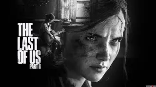 The Last of Us 2 (Одни из нас 2) ИГРОФИЛЬМ