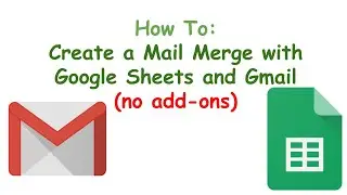 Google Sheets and Gmail Mail Merge (no add-ons)