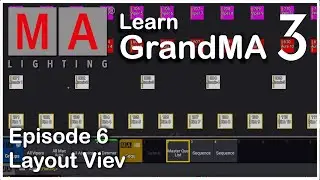 E06 - Layout View GrandMA3 OnPC tutorial