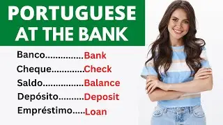 Real Portuguese Vocabulary: At The Bank!