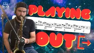 How to Play “Out” in Jazz