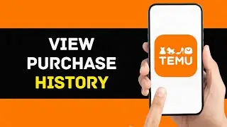 How To View Your Purchase History on Temu App in 2024