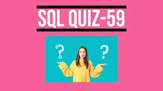 SQL Quiz 59 | SQL Quiz for the day | SQL Tutorial for Beginners |