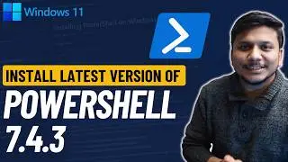 How to install latest version of PowerShell in Windows 11 | Upgrade PowerShell 5.1 to 7.4.3