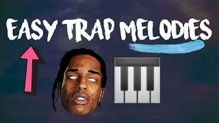 Easy Way To Make Trap Melodies (2019) (FREE)