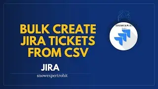 Bulk Create JIRA Tickets from CSV - Jira Tutorial 2023