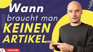 Wann braucht man keinen Artikel? Deutsch lernen