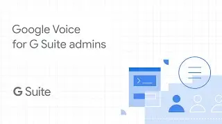 Google Voice for G Suite admins