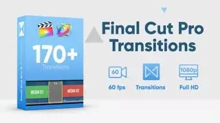 170+ Final Cut Pro X Transitions Free | Easy To Use | Ready For Upgrade Your Editing Skills