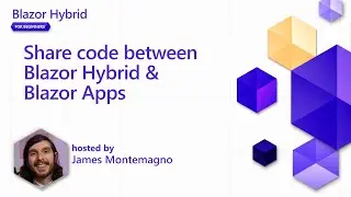 Share code between Blazor Hybrid & Blazor Apps [Pt 7] | Blazor Hybrid for Beginners