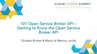 101 Open Service Broker API – Getting to Know the Open Servi... Christian Brinker & Marco di Martino