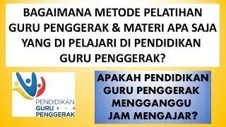 BAGAIMANA METODE PELATIHAN GURU PENGGERAK / MATERI  YANG DI PELAJARI DI PENDIDIKAN GURU PENGGERAK