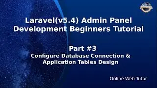 Laravel Admin Panel Development beginners Tutorial (#3) Configure Database, application table design