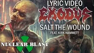 EXODUS - Salt The Wound feat. KIRK HAMMETT (OFFICIAL LYRIC VIDEO)