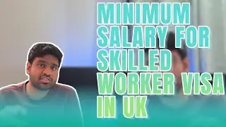 Minimum Salary Requirements for Skilled worker visa in the UK | New rule from 4th April 2024