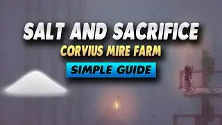 Salt and Sacrifice Corvius Mire Salt Farm - Simple Guide