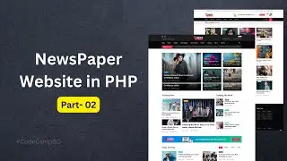 Newsportal Website Templating in PHP | Part 02 || Code Camp BD - #newsportal #part02 #code_camp_bd