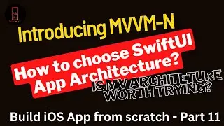 Build iOS App from scratch - Part 11- How to decide architecture for SwiftUI App?