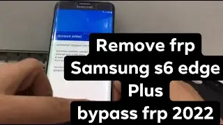 Samsung galaxy s6 edge plus FRP/google account bypass without pc