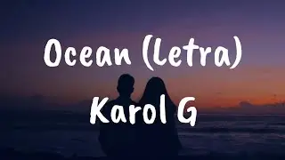 Karol G - Ocean (Letra)