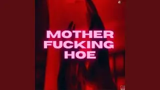 motherfucking hoe