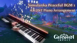 ‘Morning Song in the Forest’/Genshin Impact 4.8 Simulanka OST Piano Arrangement