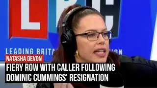 Natasha Devon's fiery row with caller following Cummings' resignation | LBC